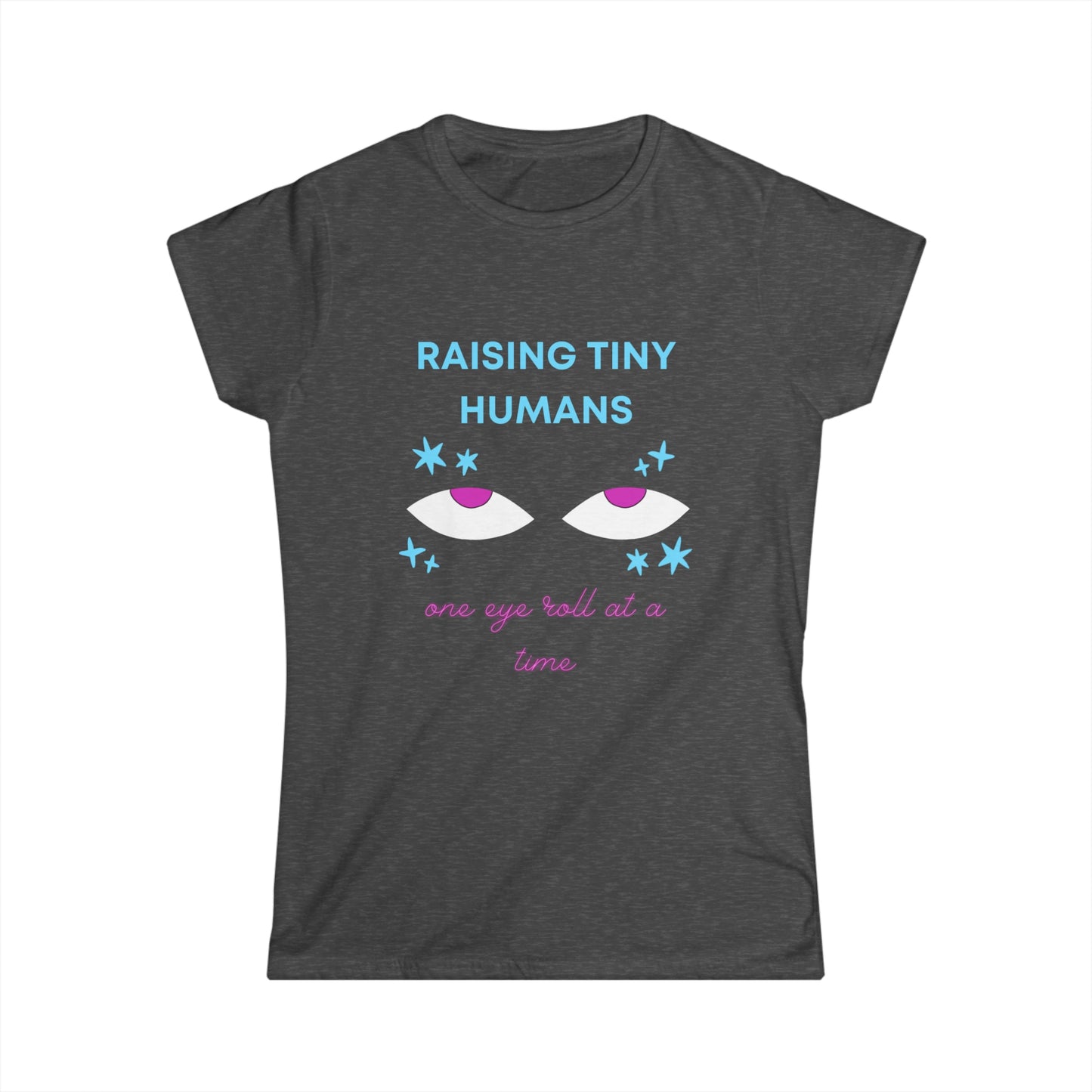 Raising Tiny Humans Women's Softstyle Tee